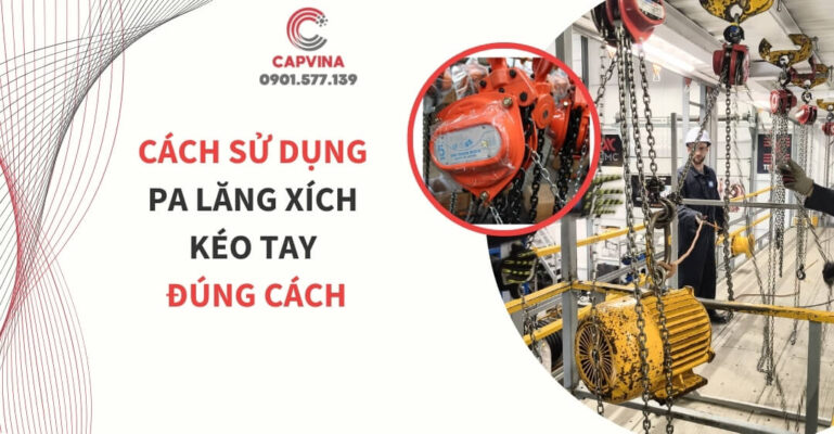 cách sử dụng pa lăng xích kéo tay